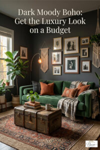 Dark Moody Boho: Get the Luxury Look on a Budget